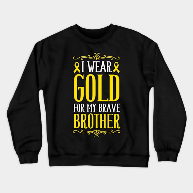 i wear gold for my brave brother childhood cancer awareness Crewneck Sweatshirt by Drawab Designs